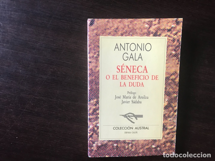 Libros de segunda mano: S&eacute;neca o el beneficio de la duda. Antonio Gala - Foto 1