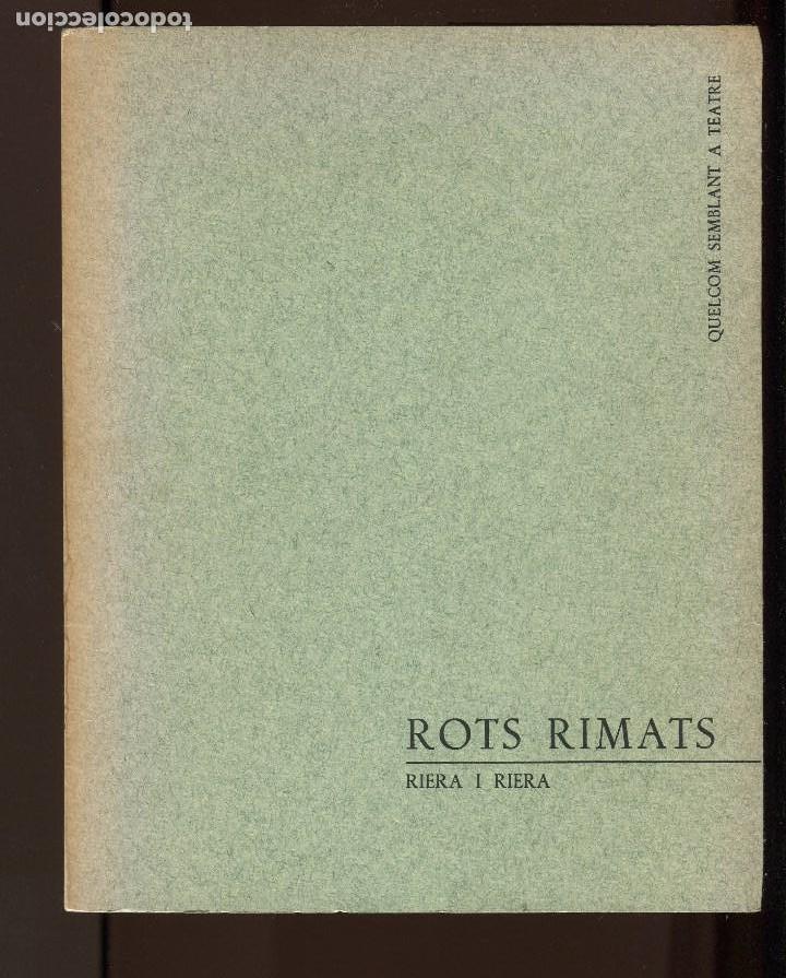 Libros de segunda mano: Riera i Riera. Rots Rimats. Quelcom semblant a teatre. obra en dues nits. 1970