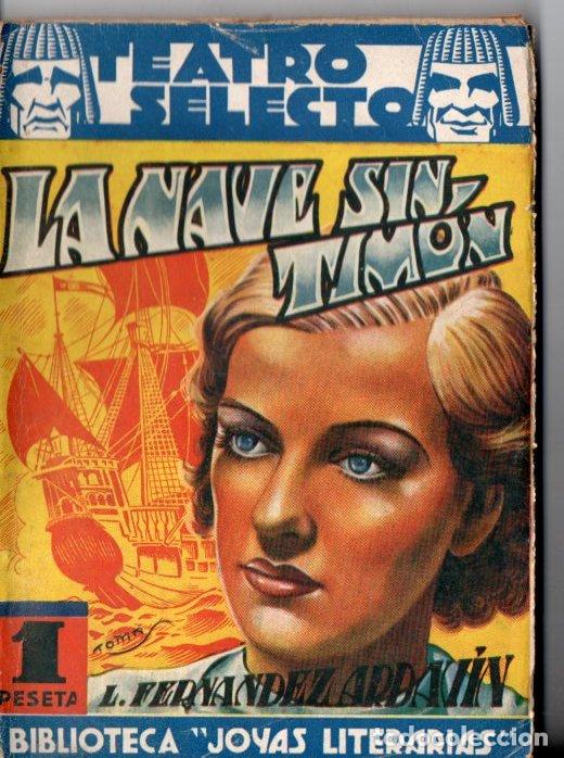 Libros de segunda mano: FERNANDEZ ARDAVIN : LA NAVE SIN TIMON (TEATRO SELECTO, 1941) - Foto 1