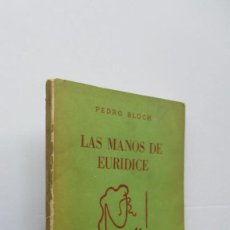 Libros de segunda mano: LAS MANOS DE EURIDICE - PEDRO BLOCH. Lote 166973832