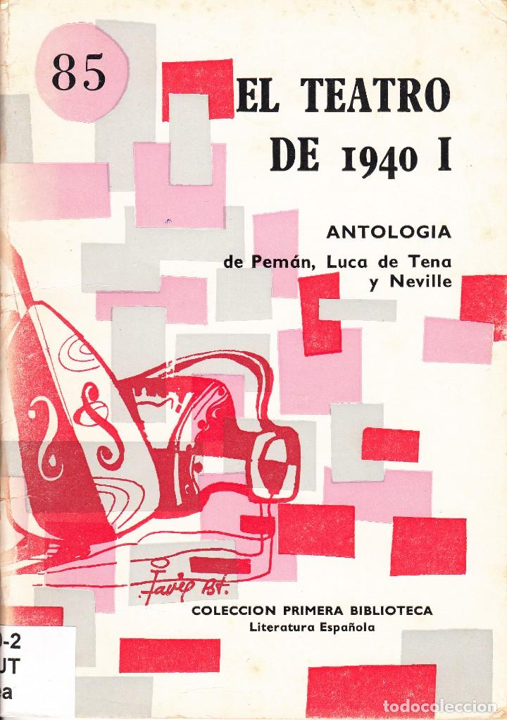 Livros em segunda m&atilde;o: EL TEATRO DE 1940 I ANTOLOG&Iacute;A. PEM&Aacute;N, LUCA DE TENA Y NEVILLE. PRIMERA BIBLIOTECA N&ordm; 85.