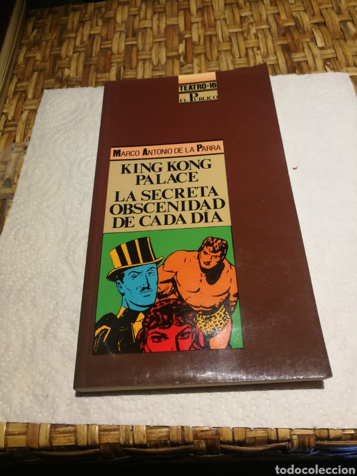 Libros de segunda mano: Libro marc&oacute; antonio de la Parra King Kong Palace la secreta obscenidad de cada d&iacute;a teatro 16 el p&uacute;bl
