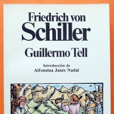Libros de segunda mano: GUILLERMO TELL - FRIEDRICH VON SCHILLER - PLANETA CLÁSICOS UNIVERSALES 39 - 1982 - IMPECABLE. Lote 176439794
