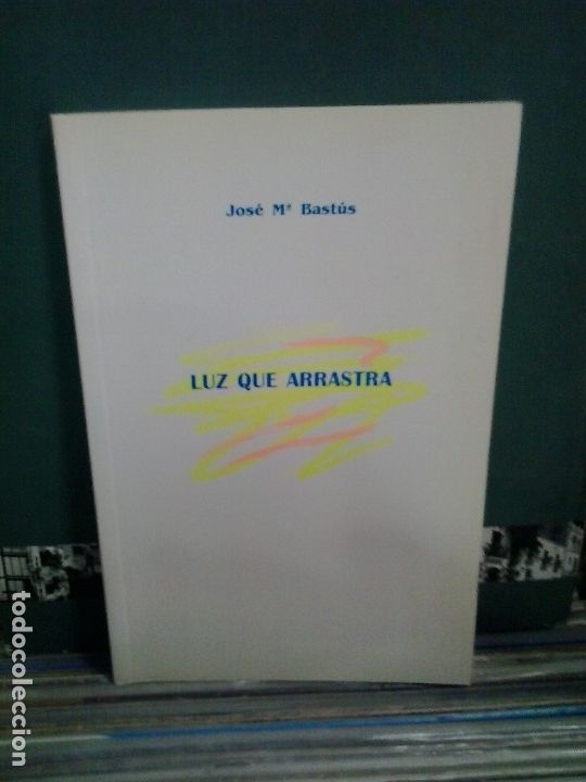 Libros de segunda mano: LMV - Luz que arrastra. Jos&eacute; M&ordf; Bast&uacute;s - Foto 1