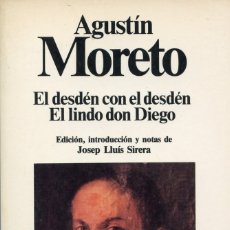 Libros de segunda mano: AGUSTÍN MORETO. EL DESDÉN CON EL DESDÉN / EL LINDO DON DIEGO.. Lote 179324760