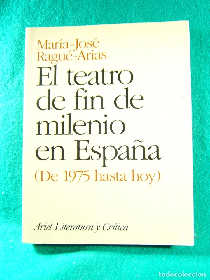 Libros de segunda mano: EL TEATRO DE FIN DE MILENIO EN ESPA&Ntilde;A-1975/1996-MARIA JOSE RAGUE ARIAS-VITALIDAD TEATRAL-1996-1&ordf; EDI