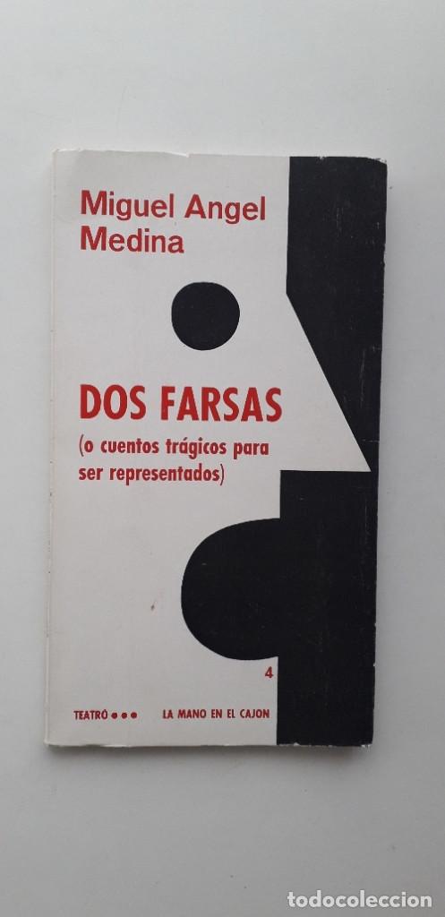 Libros de segunda mano: Dos farsas (o cuentos tr&aacute;gicos para ser representados) - Miguel &Aacute;ngel Medina