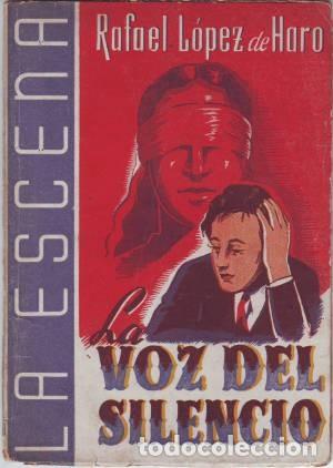 Libros de segunda mano: LOPEZ DE HARO, Rafael: LA VOZ DEL SILENCIO. Drama. - Foto 1