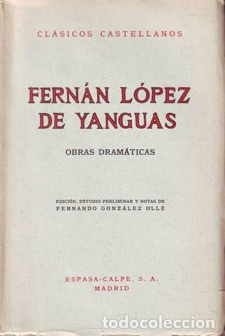 Libros de segunda mano: LOPEZ DE YANGUAS, Fern&aacute;n:  OBRAS DRAMATICAS. - Foto 1