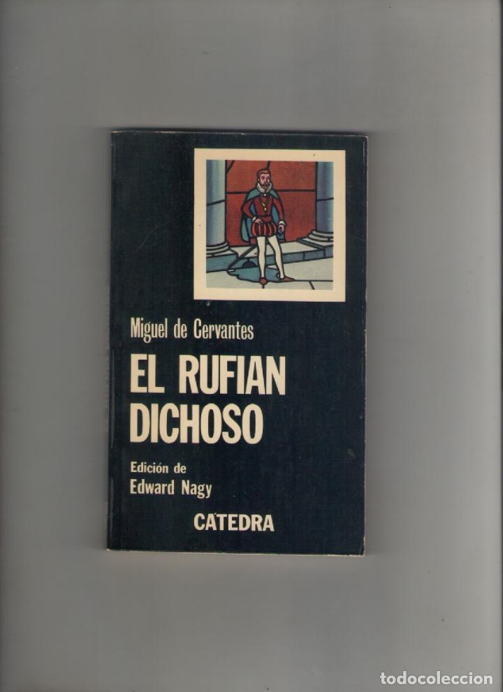 Libros de segunda mano: autor: MIGUEL DE CERVANTES- EL RUFIAN DICHOSO-e.d. CATEDRA-a&ntilde;o 1975-medidas 18 X 11 Cm-Tapa blanda-