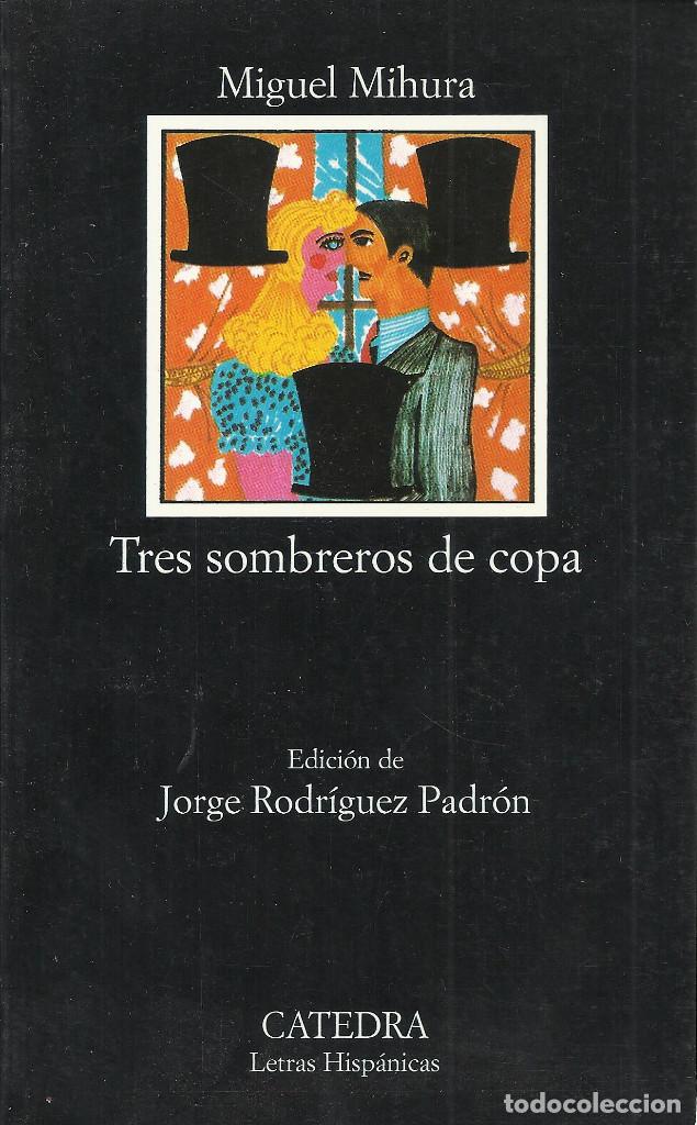 Libros de segunda mano: Miguel Mihura-Tres Sombreros de Copa.Letras hisp&aacute;nicas,97.C&aacute;tedra.2014.