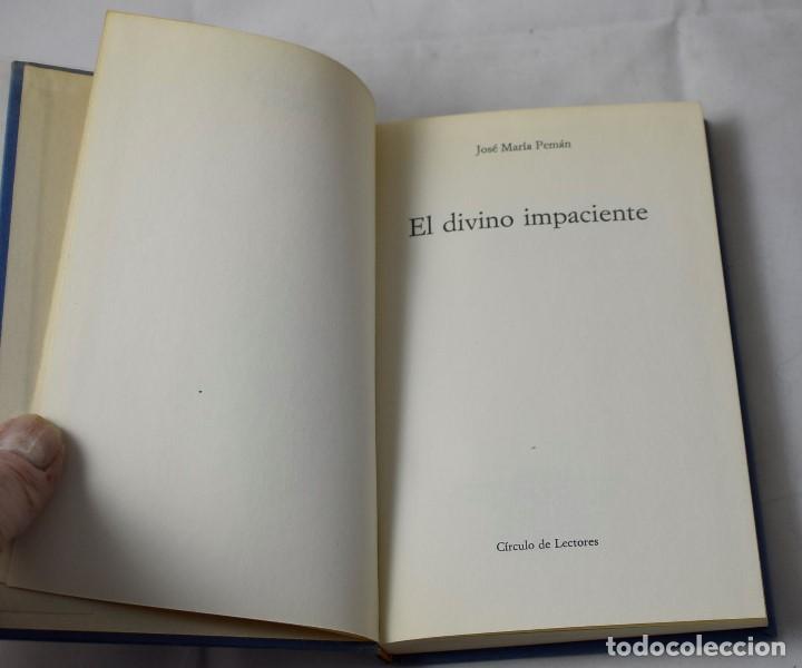 Libros de segunda mano: EL DIVINO IMPACIENTE. JOS&Eacute; MAR&Iacute;A PEM&Aacute;N. - Foto 2