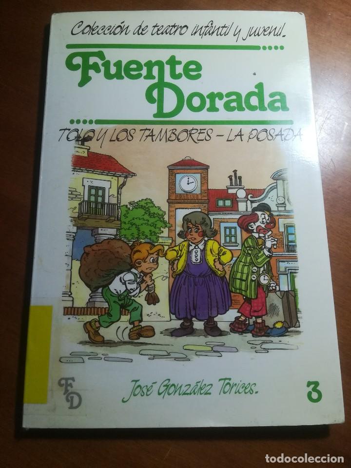 Gebrauchte B&uuml;cher: COLECCION DE TEATRO INFANTIL Y JUVENIL FUENTE DORADA N&ordm; 13 - TOLO Y LOS TAMBORES-LA POSADA JOSE GONZ