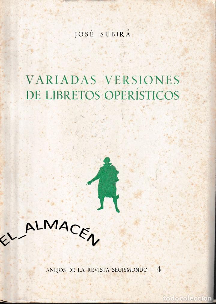 Libros de segunda mano: VARIADAS VERSIONES DE LIBRETOS OPER&Iacute;STICOS (JOS&Eacute; SUBIR&Aacute; 1973) SIN USAR - Foto 1