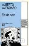 Libros de segunda mano: Fin de acto - Alberto Avenda&ntilde;o - Foto 1