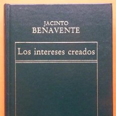 Libros de segunda mano: LOS INTERESES CREADOS - JACINTO BENAVENTE - EDICIONES ORBIS - 1982 - IMPECABLE. Lote 195630401