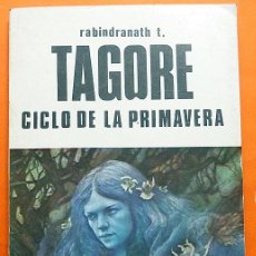 Libros de segunda mano: CICLO DE LA PRIMAVERA - RABINDRANATH TAGORE - EDICIONES FELMAR - 1981. Lote 195974992