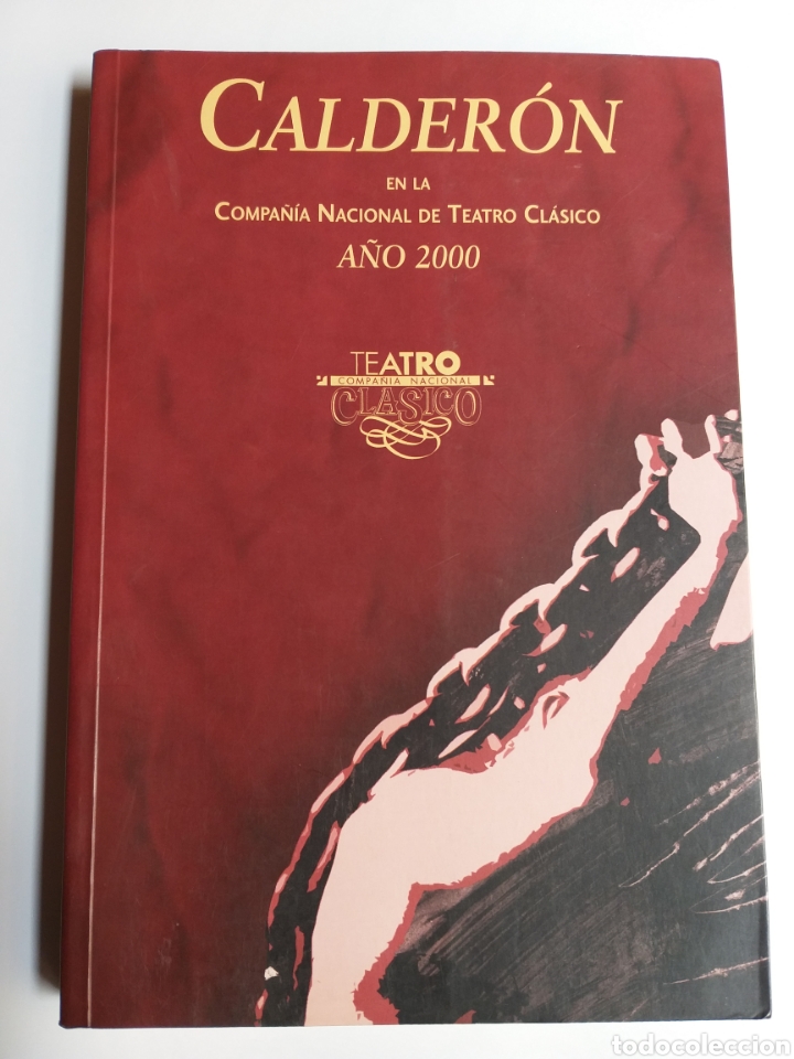 Livres d'occasion: Calder&oacute;n en la Compa&ntilde;&iacute;a Nacional de Teatro Cl&aacute;sico . A&ntilde;o 2000