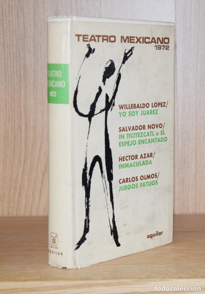 Libros de segunda mano: TEATRO MEXICANO 1972 -  Varios Autores