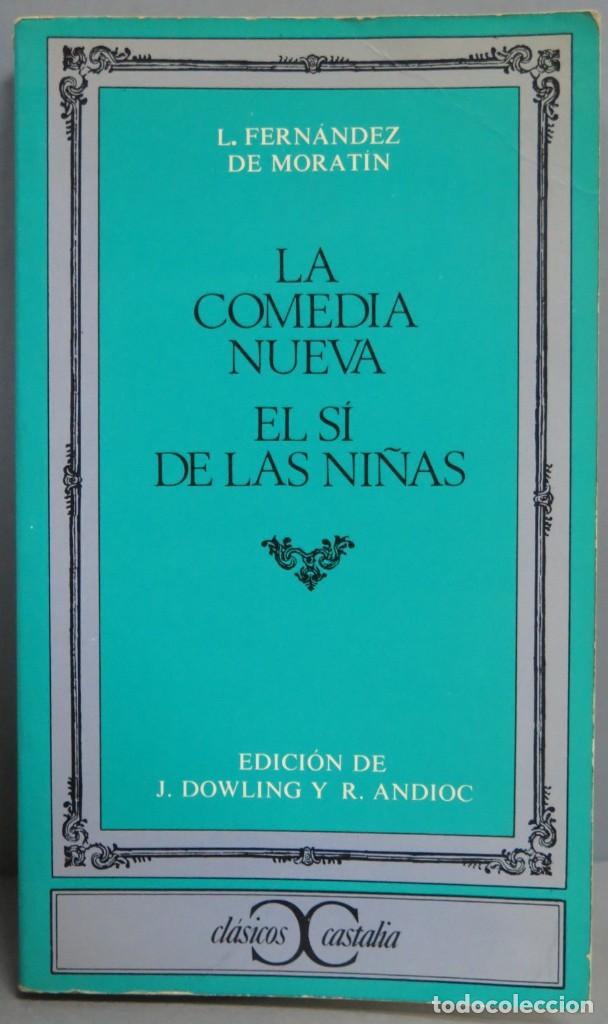 Libros de segunda mano: LA COMEDIA NUEVA. SI DE LAS NI&Ntilde;AS. MORATIN. CASTALIA - Foto 1