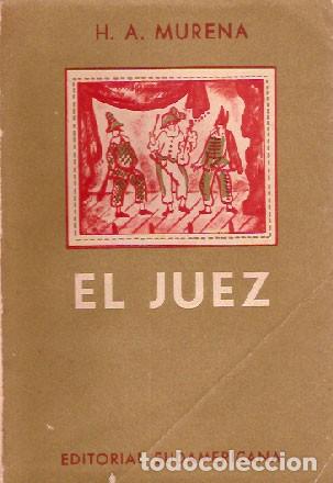 Libros de segunda mano: Murena, H. A - El juez - PRIMERA EDICI&Oacute;N - TEATRO - Foto 1