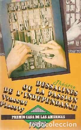 Livres d'occasion: Placoly, Vincent - Dessalines ou la passion de l&rsquo;independance - PREMIO CASA DE LAS AMERICAS 83
