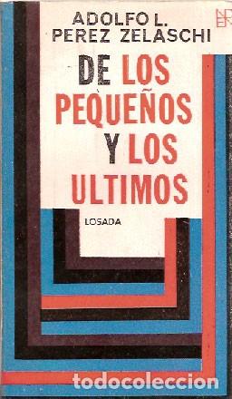 Second hand books: P&eacute;rez Zelaschi, Adolfo - De los peque&ntilde;os y los &uacute;ltimos - PRIMERA EDICI&Oacute;N