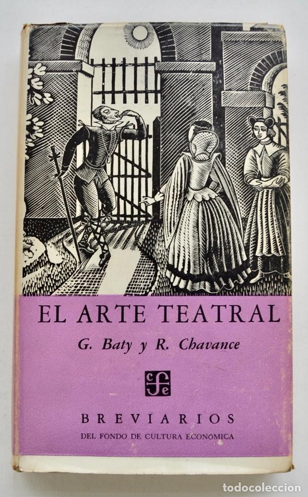 Gebrauchte B&uuml;cher: G. Baty y R. Chavance. El Arte Teatral. Breviarios del Fondo de Cultura Econ&oacute;mica. M&eacute;xico, 1951