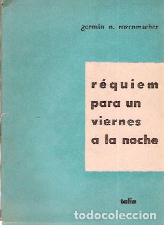 Libros de segunda mano: Rozenmacher, Germ&aacute;n N. - R&eacute;quiem para un viernes a la noche. Drama en un r&eacute;quiem y un acto.