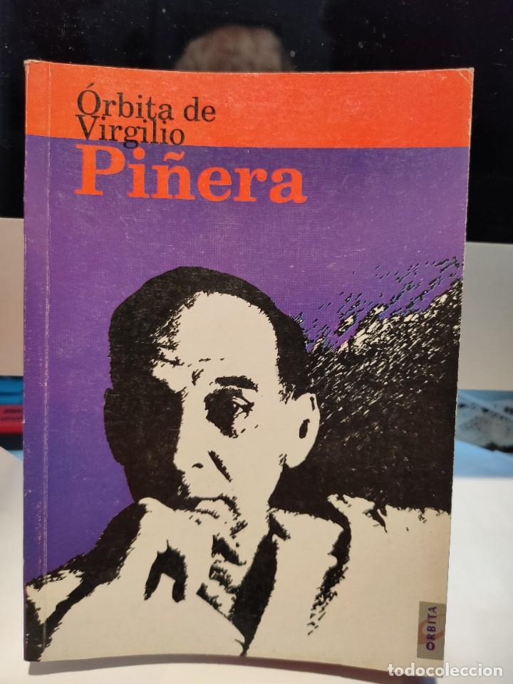 Libros de segunda mano: VIRGILIO PI&Ntilde;ERA/ &Oacute;RBITA/PROLOGO DAVID LEYVA - Foto 1