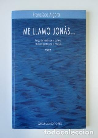 Libros de segunda mano: ME LLAMO JON&Aacute;S (2004).- FRANCISCO ALGORA (FIRMADO) - Foto 1