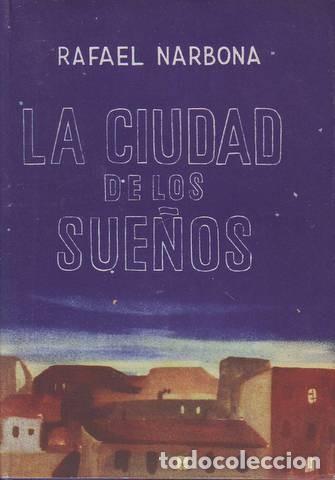 Libros de segunda mano: NARBONA, Rafael: LA CIUDAD DE LOS SUE&Ntilde;OS. Dedicatoria aut&oacute;grafa del autor - Foto 1