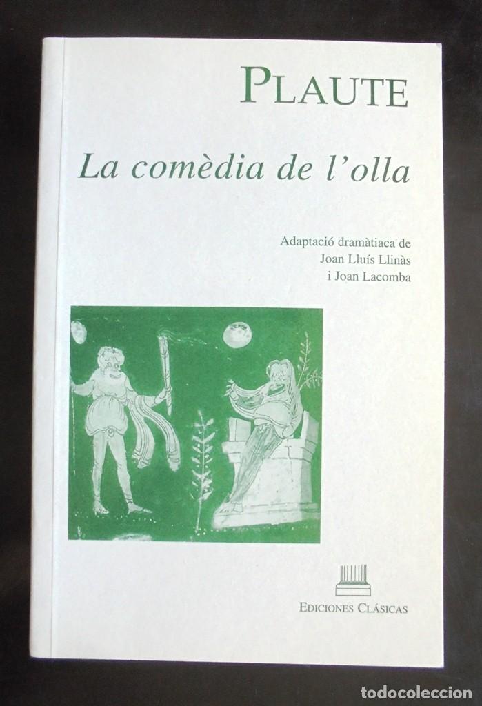 Libros de segunda mano: La com&egrave;dia de l&rsquo;olla Plaute 2003 impecable Ediciones Cl&aacute;sicas. Adaptaci&oacute; dram&agrave;tica Joan Llu&iacute;s Llin&agrave;s - Foto 1
