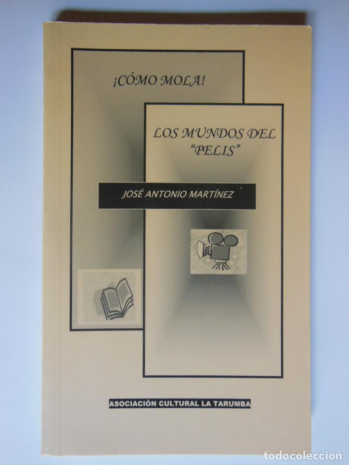 Libri di seconda mano: COMO MOLA! LOS MUNDOS DEL PELIS. MARTINEZ JOSE ANTONIO. 2004