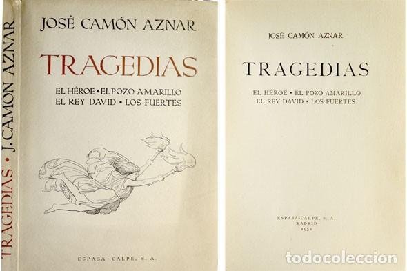 Libros de segunda mano: CAM&Oacute;N AZNAR, Jos&eacute;. Tragedias. [El H&eacute;roe. El pozo amarillo. El rey David. Los fuertes]. 1952. - Foto 1