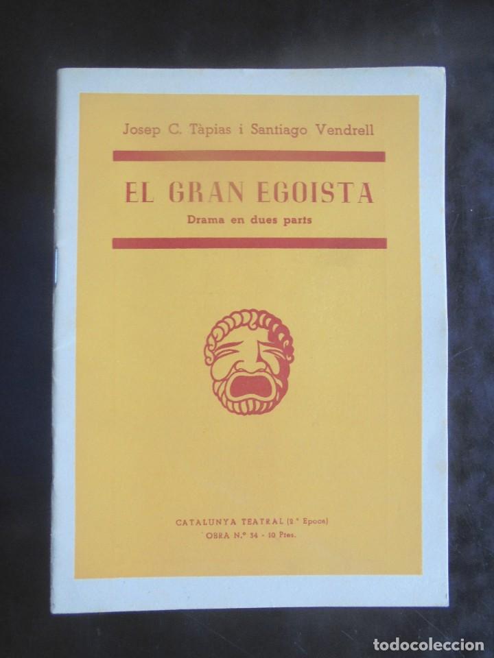 Libros de segunda mano: El gran egoista Josep C. T&agrave;pias i Santiago Vendrell 1955 Mill&agrave;, Catalunya Teatral