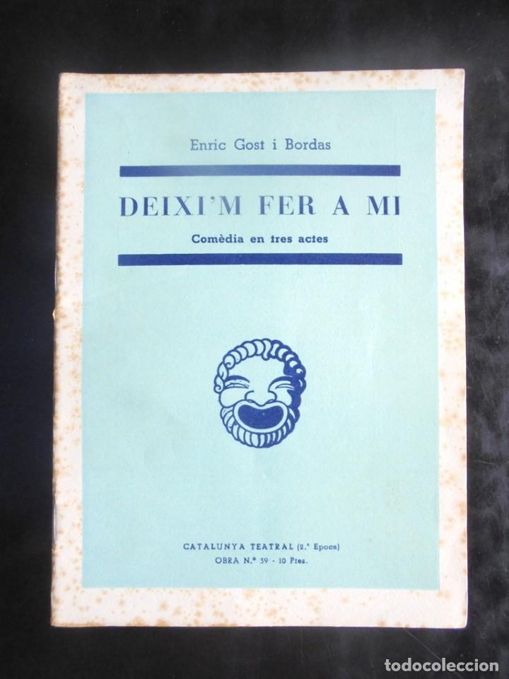 Libri di seconda mano: Deixi&rsquo;m fer a mi Enric Gost i Bordas 1956 Mill&agrave;, Catalunya Teatral