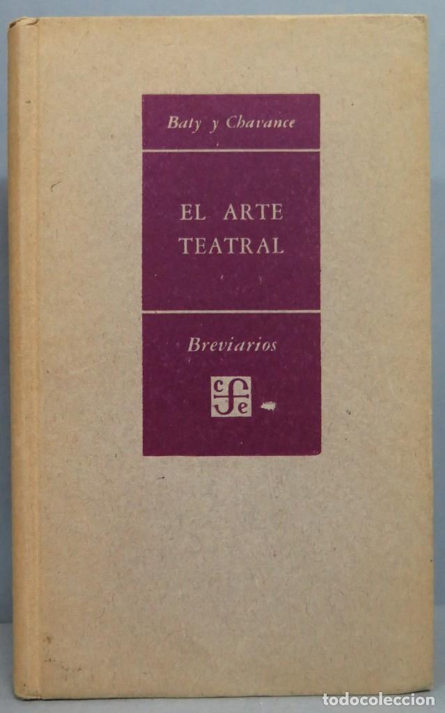 Libros de segunda mano: EL ARTE TEATRAL. BATY Y CHAVANCE - Foto 1