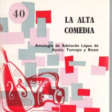Libros de segunda mano: LA ALTA COMEDIA (SIGLO XIX). ANTOLOGÍA. COLECCIÓN PRIMERA BIBLIOTECA Nº 40. COCULSA, MADRID 1967.. Lote 216498345