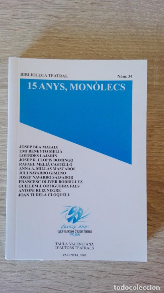 Second hand books: 15 ANYS, MON&Ograve;LECS-JOSEP BEA MATAIX I ALTRES-TAULA VALENCIANA D'AUTORS TEATRALS-ANY 2005-VALENCI&Agrave;