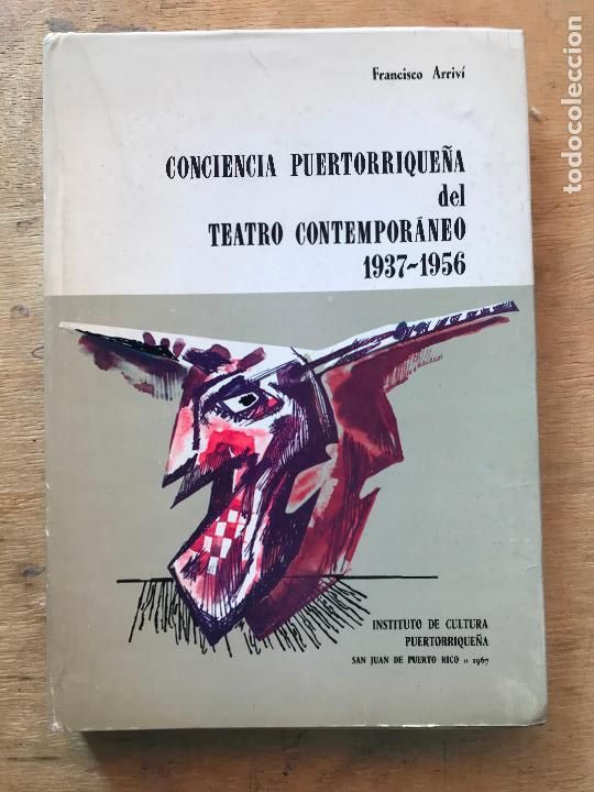 Livres d'occasion: CONCIENCIA PUERTORRIQUE&Ntilde;A DEL TEATRO CONTEMPOR&Aacute;NEO 1937-1956. FRANCISCO ARRIV&Iacute;.
