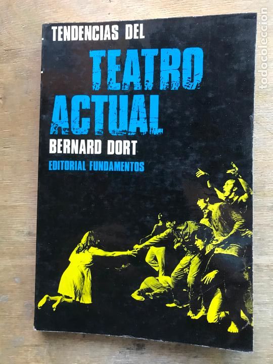 Libros de segunda mano: TENDENCIAS DEL TEATRO ACTUAL. BERNARD DORT. - Foto 1