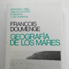 Libros de segunda mano: GEOGRAFÍA DE LOS MARES - FRANÇOIS DOUMENGE - EDITORIAL ARIEL