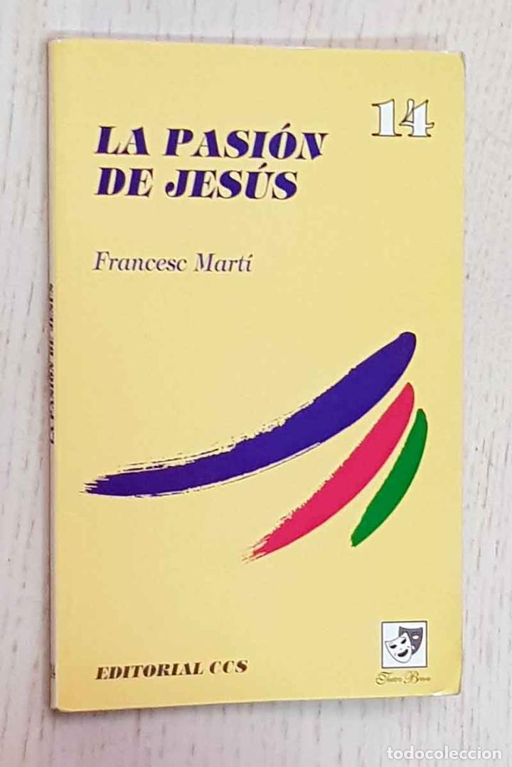 Livres d'occasion: LA PASI&Oacute;N DE JES&Uacute;S (teatro breve) - MART&Iacute; SOLSONA, Francesc