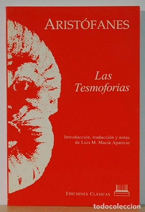Libros de segunda mano: LMV - ARISTOFANES. LAS TESMOFORIAS. EDICIONES CLASICAS. 2000 - Foto 1