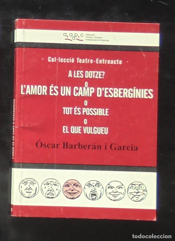 Libri di seconda mano: A les dotze? o L&rsquo;amor &eacute;s un camp d&rsquo;esberg&iacute;nies &Ograve;scar Barberan i Garcia impecable Col&middot;lecci&oacute; Teatre-E