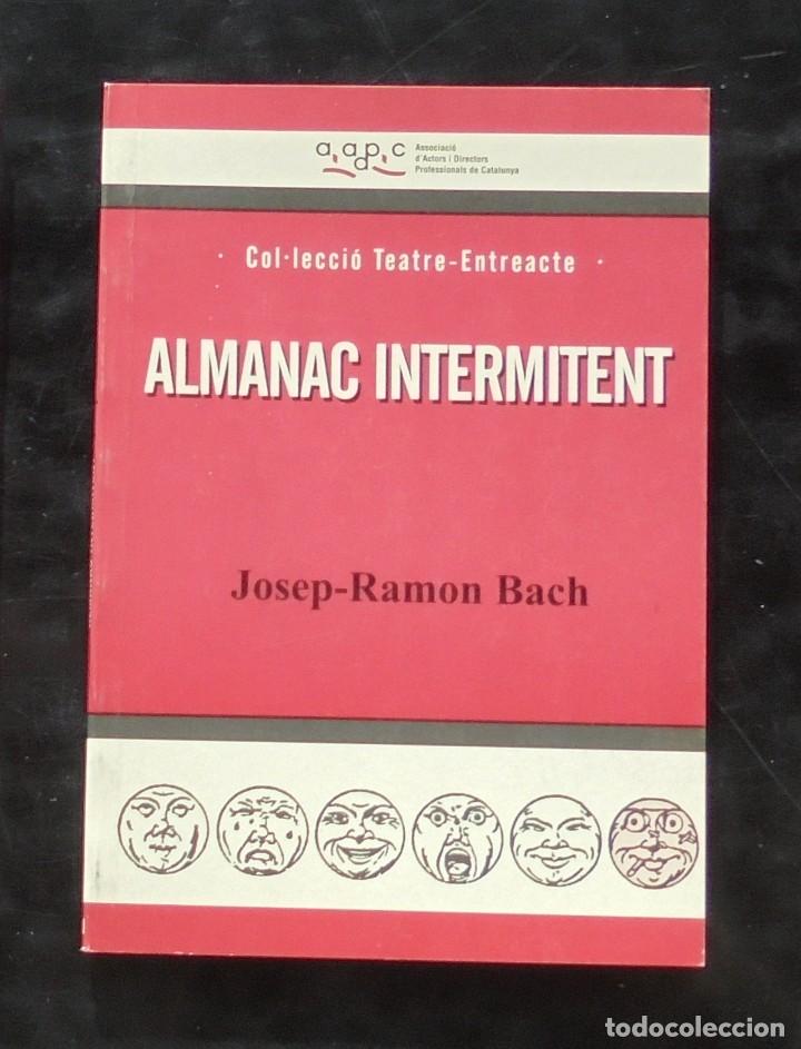 Libros de segunda mano: Almanac intermitent Josep-Ramon Bach 2004 impecable Col&middot;lecci&oacute; Teatre-Entreacte - Foto 1