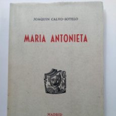 Libros de segunda mano: MARIA ANTONIETA - JOAQUIN CALVO-SOTELO - MADRID 1952 (INTONSO)