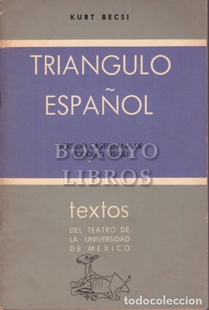 Libros de segunda mano: BECSI, Kurt. Tri&aacute;ngulo espa&ntilde;ol. Versi&oacute;n castellana de Rodolfo Usigli - Foto 1