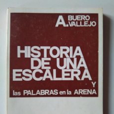 Libros de segunda mano: ANTONIO BUERO VALLEJO: HISTORIA DE UNA ESCALERA. LAS PALABRAS EN LA ARENA. ESCELICER 10. 1972